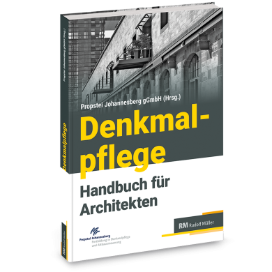 Beitrag im Buch „Denkmalpflege – Handbuch für Architekten” aus dem Rudolf-Müller-Verlag